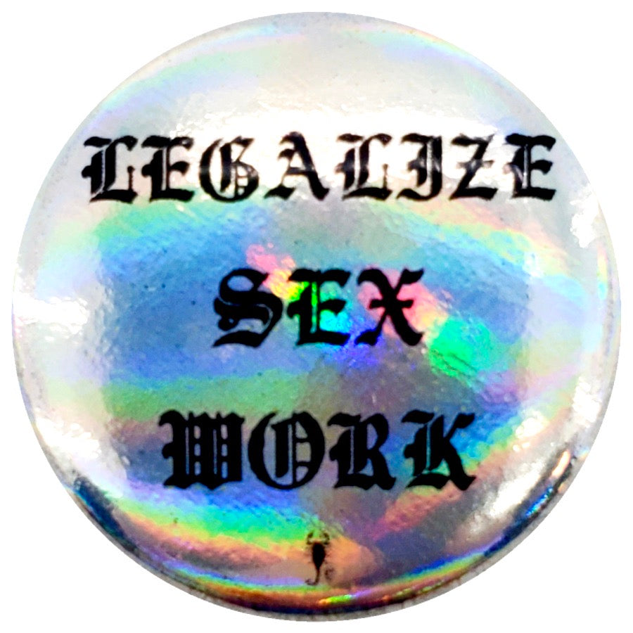 LEGALIZE SEX WORK PIN